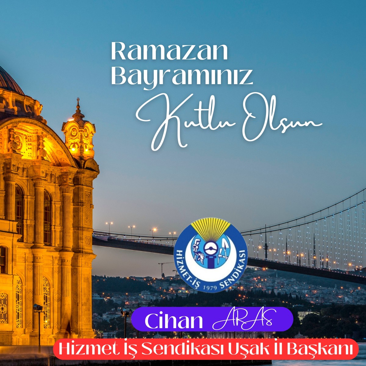 Hizmet-İş Sendikası Uşak İl Başkanı Cihan Aras, Ramazan Bayramı dolayısıyla bir kutlama mesajı yayımladı.