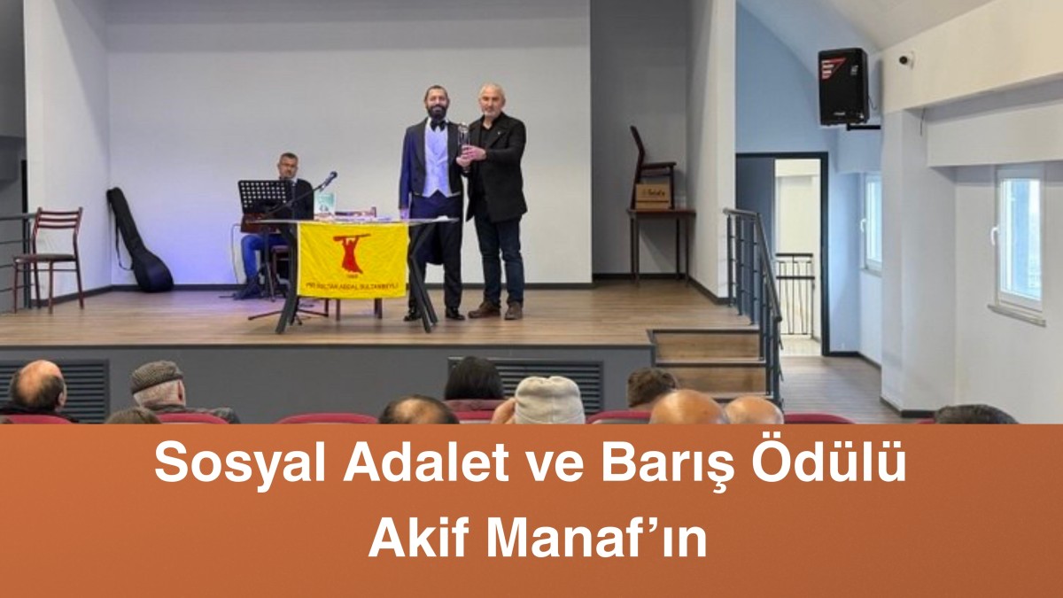 Sosyal Adalet ve Barış Ödülü Akif Manaf’ın