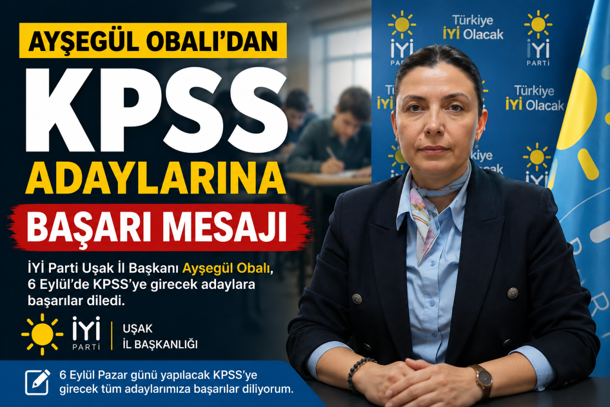 İYİ Parti Uşak İl Başkanı Ayşegül Obalı’dan KPSS Adaylarına Başarı Mesajı