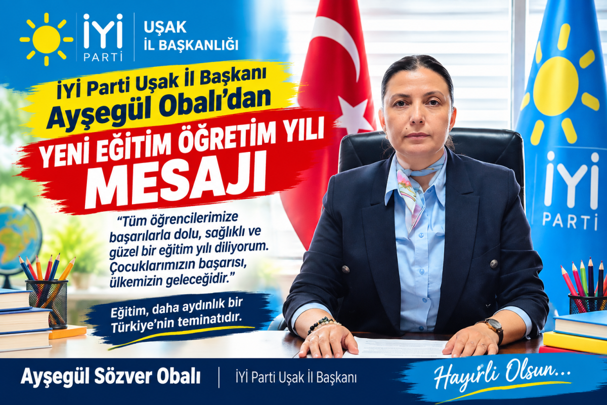 İYİ Parti Uşak İl Başkanı Ayşegül Obalı’dan Yeni Eğitim Öğretim Yılı Mesajı