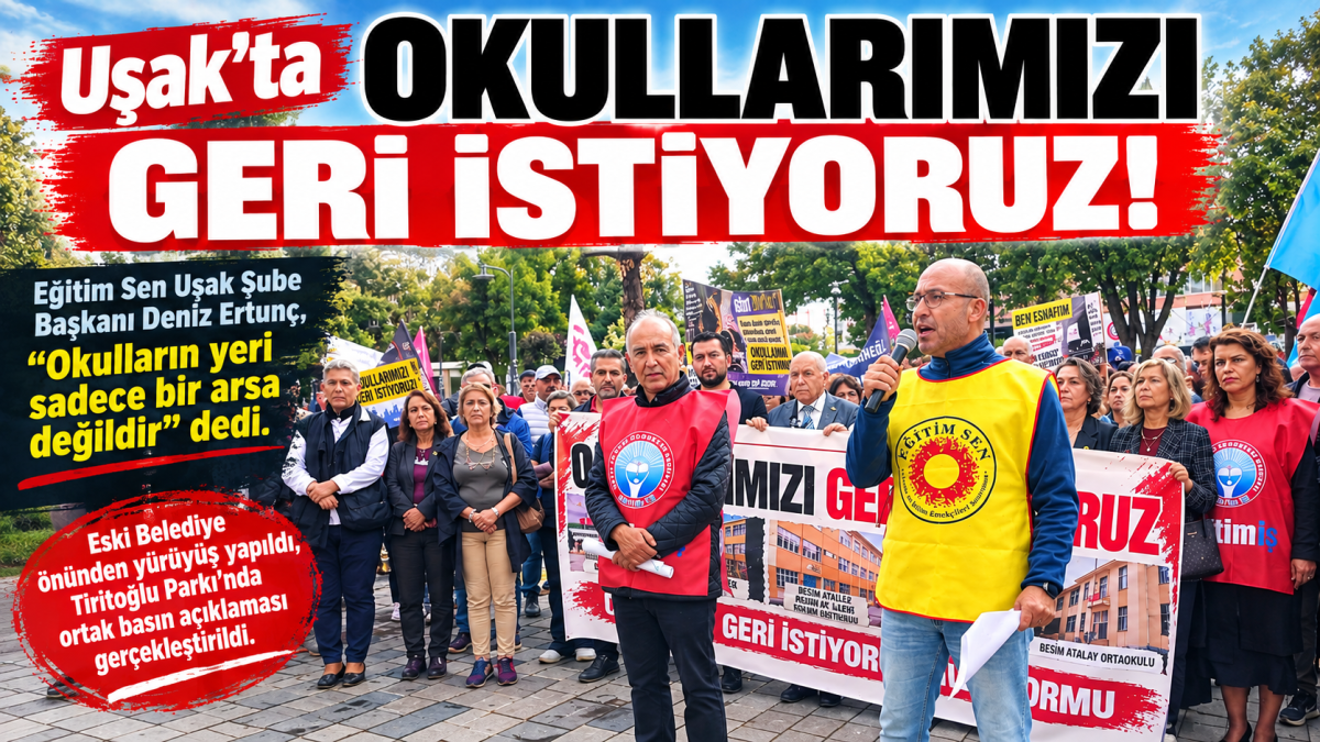 Uşak’ta “Okullarımızı Geri İstiyoruz” Çağrısı