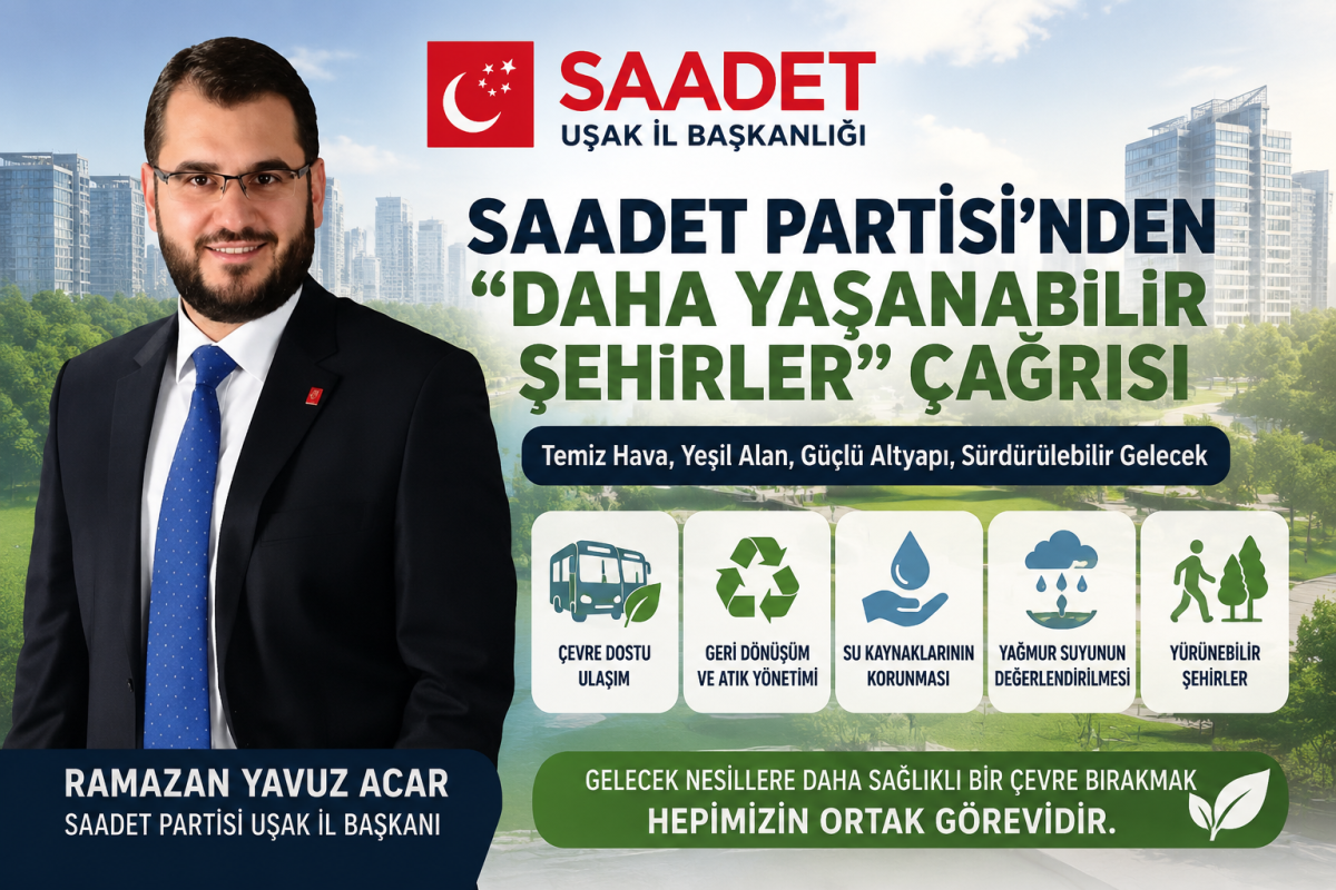 Saadet Partisi’nden “Daha Yaşanabilir Şehirler” Çağrısı