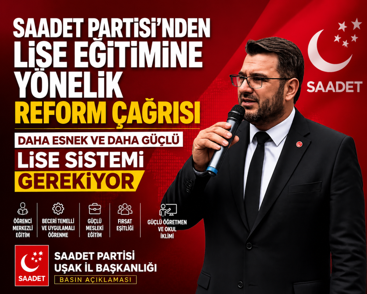 SAADET PARTİSİ'NDEN LİSE EĞİTİMİNE YÖNELİK REFORM ÇAĞRISI