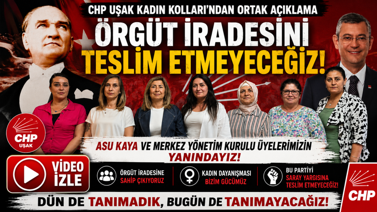CHP Uşak Kadın Kolları’ndan Ortak Açıklama: “Örgüt İradesini Teslim Etmeyeceğiz”